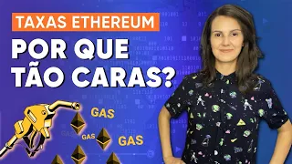 POR QUE AS TAXAS DE ETHEREUM SÃO CARAS? Entenda o que é GAS e como pagar menos taxas!