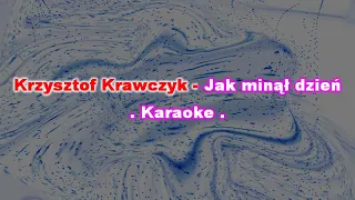 Karaoke  Krzysztof Krawczyk - Jak minął dzień