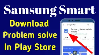 fix can't install Samsung Smart Switch Mobile app download problem solve in google play store