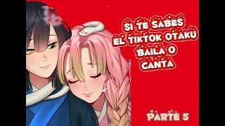 Si te sabes el tiktok otaku baila o canta|Parte 5|~Otaku's._.song's._.tiktok~