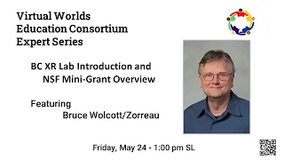 VWEC Expert Series Panel - BC XR Lab Introduction and NSF Mini-Grant Overview w/Bruce Wolcott/Zoreau