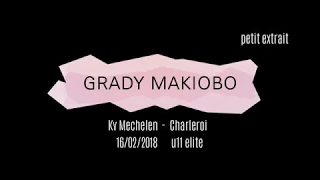 GRADY MAKIOBO ( PETIT EXTRAIT/ KV MECHELEN - CHARLEROI/u11   16 fevr 2018