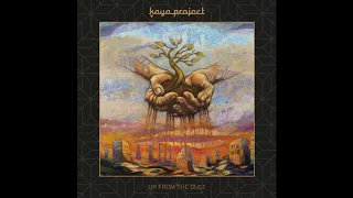 Kaya Project ~ Up From The Dust ~ Full Album  (HQ Audio)