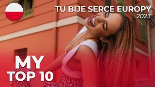 🇵🇱 TU BIJE SERCE EUROPY 2023 | My Top 10 (Eurovision 2023 Poland)