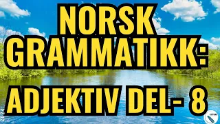 Norsk Grammatikk-Adjektiv Del-8INorwegian Grammar Adjective Part -8#norsk #grammar #englishgrammar