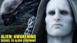 EVERYTHING WE KNOW ABOUT THE ALIEN COVENANT SEQUEL - ALIEN AWAKENING