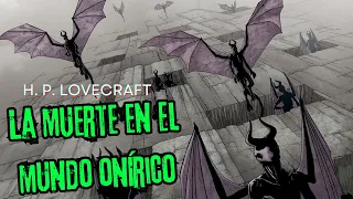 La Muerte en el mundo onírico ¿Que pasa si mueres en los sueños Lovecraftianos?