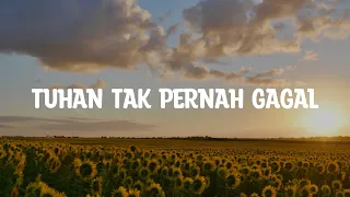 Tuhan Tak Pernah Gagal - Edward Chen feat Maria Shandi (Lirik) Lagu Rohani
