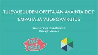 Tapio Toivanen: Tulevaisuuden opettajan avaintaidot: Empatia ja vuorovaikutus