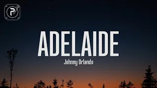 Johnny Orlando - Adelaide (Lyrics)