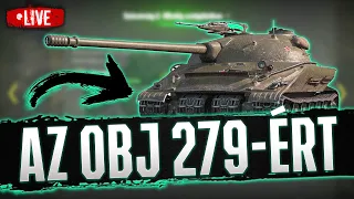 🔴Segítek egy nézőmnek megszerezni az Object 279 Early-t - World of Tanks - Scheff LIVE