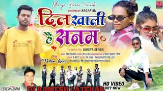DIL KHALI HAI SANAM // NEW NAGPURI VIDEO SONG 2023 // singer Egnesh Kumar #latehar #newnagpurivide