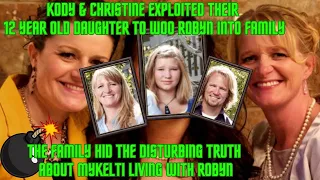 Kody & Christine Brown EXPLOITED, Neglected Their Pre-Teen Daughter to LURE Robyn Brown Into Family