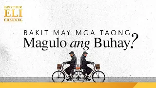 Bakit may mga taong magulo ang buhay? | Brother Eli Channel