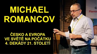 MICHAEL ROMANCOV - Česko a Evropa ve světě na počátku 4.dekády 21. století