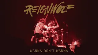 Reignwolf - Wanna Don't Wanna (Official Audio)