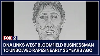 DNA links West Bloomfield businessman to unsolved rapes nearly 25 years ago