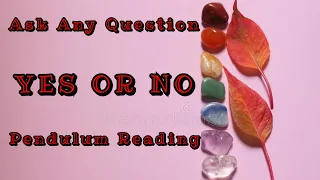 Yes/ No pendulum reading. Ask any question.