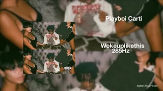 Playboi Carti - Wokeuplikethis ft. Lil Uzi Vert  [285Hz Regenerate Tissue]