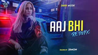 Aaj Bhi (Remix) I Exzost I Vishal Mishra I Progressive House Remix 2022