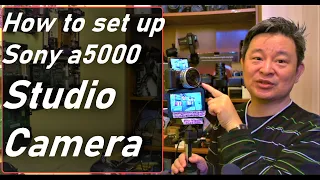 How to setup Sony a5000 camera and other older mirrorless camera as a professional studio camera