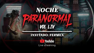 🔴 NOCHE PARANORMAL LIV ☠️ VIERNES 24 FEB 2023 ☠️ - Invitado: FERMEX 🔴