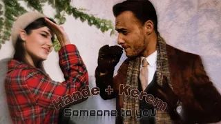 Hande Erçel + Kerem Bürsin I Someone to you