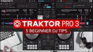 5 Beginner DJ Tips for Traktor Pro 3