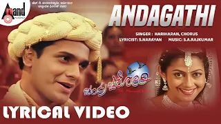 Andagathi Kanna Tumba Lyrical Video | Sriimurali | Priya | S.A.Rajkumar | S.Narayan |Chandra Chakori