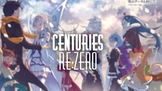 [A M V] Centuries ~Re:Zero~