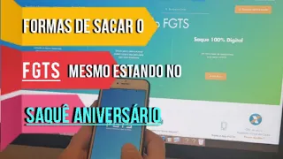 Formas de sacar o FGTS, mesmo estando no saque aniversário FGTS.