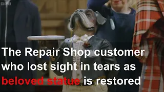 The Repair Shop customer who lost sight in tears as beloved statue is restored