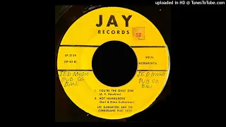 Lee Slaughters & The Cumberland Play Boys - You're The Only One - Jay Records
