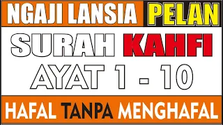 Khusus Lansia Ngaji Surah Al Kahfi ayat 1-10 versi Pelan Tahsin dan Hafalan (Hafal Tanpa Menghafal)