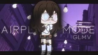 Airplane Mode [Gacha Life MV]