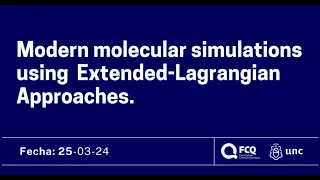 Seminario - Modern molecular simulations using Extended-Lagrangian Approaches #fcq