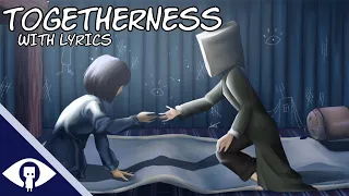 Togetherness - Cover with Lyrics | Little Nightmares 2
