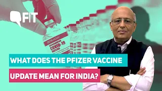 UK Approves Pfizer’s COVID Vaccine; What Does it Mean for India? | The Quint