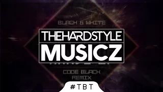 Black & White - Get Your Hands Up (Code Black Remix) #tbt [2012] (THROWBACK WEEK)