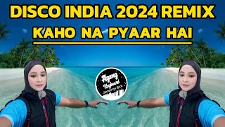 DISCO INDIA 2024 KAHONA PYAAR HAI REMIX ( KAHO NA PYAAR HAI SONGS )
