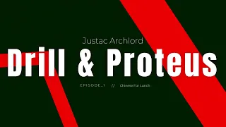 Drill & Proteus - Dynamic Duo - Justac Archlord