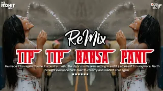 Tip Tip Barsa Pani (Remix) - EDM Drop - Dj Prashant PR x R Komal - DJs OF DELHI - 2020