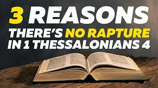 3 Three Reasons There's No Rapture in 1 Thessalonians 4