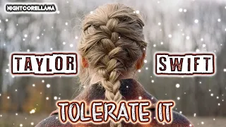Taylor Swift - tolerate it (Lyrics) | Nightcore LLama Reshape
