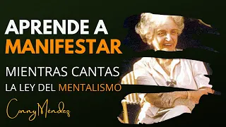 APRENDE LA LEY DEL MENTALISMO CANTANDO Y MANIFIESTA - CONNY MÉNDEZ  (TODO ES MENTE)