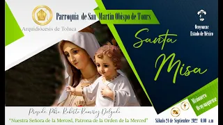 Celebración Eucarística. Sábado 24 de Septiembre del 2022. 6:00 a.m. “Nuestra Señora de la Merced”