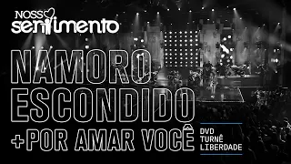 01. Namoro Escondido/ Por Amar Você (DVD Liberdade Oficial) | Nosso Sentimento