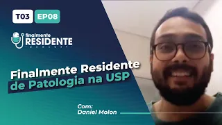 Finalmente Residente de Patologia com Daniel Molon (USP) | Episódio Completo!