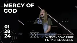 Mercy of God | Weekend Worship | Ft. Rachel Collins