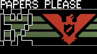 Papers, Please - Glory to Arstotzka [Bumbles McFumbles]